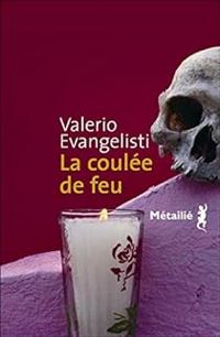 Valerio Evangelisti - La coulée de feu