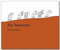 Couverture du livre Six hommes - David Mckee