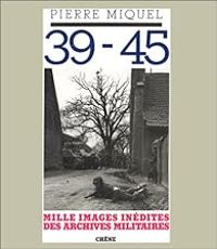 Couverture du livre 39-45  - Pierre Miquel