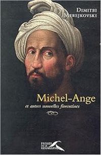 Couverture du livre Michel Ange et autres nouvelles florentines - Dimitri Merejkovski