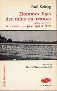 Paol Keineg - Hommes liges des talus en transes (précédé de) Le poème du pays qui a faim (suivi de) Vent de Harlem