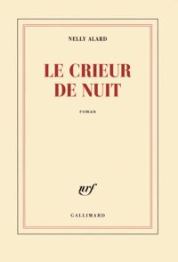 Couverture du livre Le crieur de nuit - Nelly Alard