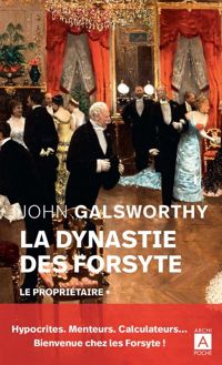 John Galsworthy - La dynastie des Forsyte - tome 1 Le propriétaire 