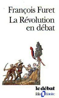 Francois Furet - La Révolution en débat