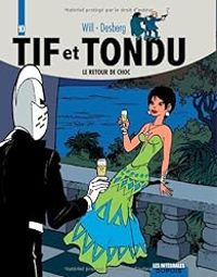 Couverture du livre Tif et Tondu - Intégrale 10 : Le retour de Choc - Stephen Desberg