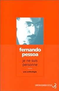 Couverture du livre Je ne suis personne : Une anthologie - Fernando Pessoa