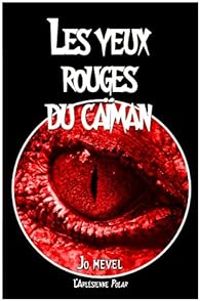 Couverture du livre Les yeux rouges du caïman - Jo Mevel