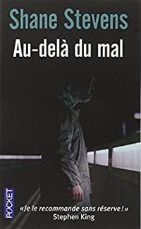 Couverture du livre AU-DELÀ DU MAL - Shane Stevens