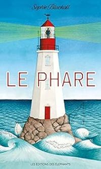 Sophie Blackall - Le phare