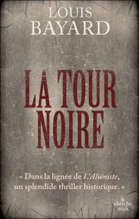 Couverture du livre La Tour noire - Louis Bayard