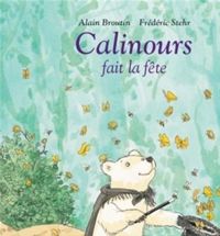 Alain Broutin - Frédéric Stehr(Illustrations) - Calinours fait la fête