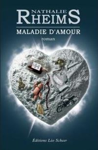 Nathalie Rheims - Maladie d'amour