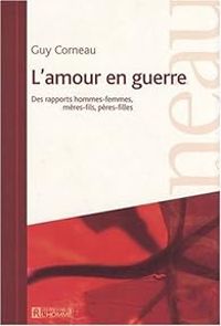 Guy Corneau - L'amour en guerre