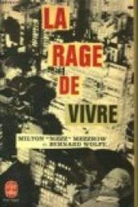 Couverture du livre La rage de vivre - Bernard Wolfe - Mezz Mezzrow