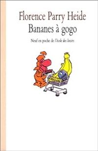 Florence Parry Heide - Bananes à gogo