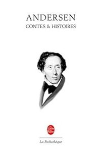 Hans Christian Andersen - Contes et histoires