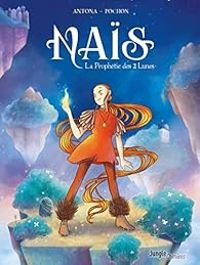 Couverture du livre Nais et la prophétie des deux lunes - Nicolas Antona