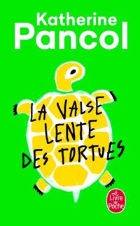 Katherine Pancol - La Valse lente des tortues