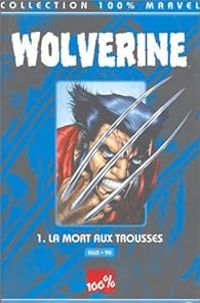 Couverture du livre Wolverine t.1 : la mort aux trousses - Warren Ellis