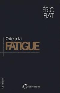 Eric Fiat - Ode à la fatigue