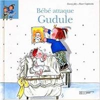 Couverture du livre Bébé attaque Gudule - Fanny Joly - Roser Capdevila