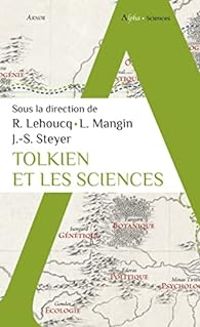 Couverture du livre Tolkien et les sciences - Roland Lehoucq - Jean Sebastien Steyer - Loic Mangin