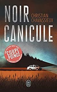 Christian Chavassieux - Noir canicule