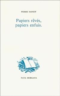 Pierre Sansot - Papiers rêvés, papiers enfuis