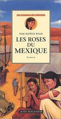 Pam Munoz Ryan - Les roses du Mexique