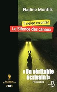 Couverture du livre Il neige en enfer - Le silence des canaux - Nadine Monfils