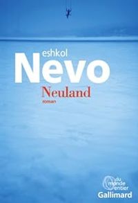 Eshkol Nevo - Neuland