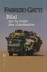 Fabrizio Gatti - Bilal sur la route des clandestins