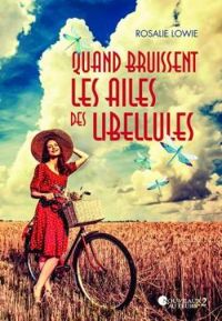 Rosalie Lowie - Quand bruissent les ailes des libellules