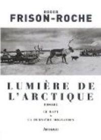 Roger Frison Roche - Lumière de l'Arctique 