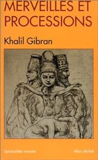 Couverture du livre Merveilles et processions - Khalil Gibran