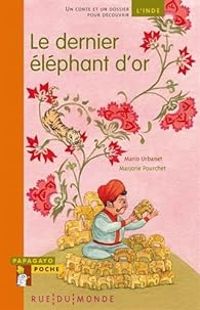 Couverture du livre Le dernier éléphant d'or - Mario Urbanet - Juliette Tissot