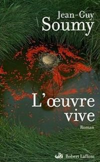 Jean Guy Soumy - L'oeuvre vive