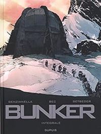 Couverture du livre Bunker - Intégrale - Christophe Bec - Stephane Betbeder