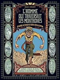 Couverture du livre L'homme qui traversait les montagnes - Patrick Baud - Fred Druart