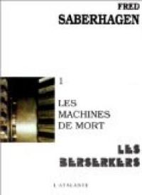 Fred Saberhagen - Les machines de la mort