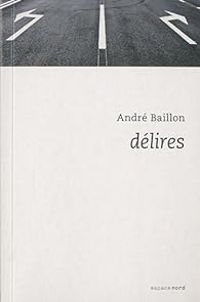 Andre Baillon - Délires