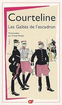 Georges Courteline - Les Gaîtés de l'escadron