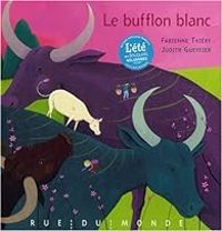 Couverture du livre Le bufflon blanc - Judith Gueyfier - Fabienne Thiery