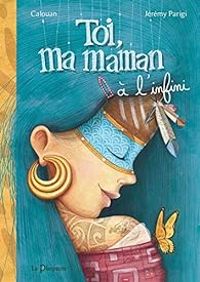 Couverture du livre Toi, ma maman à l'infini - Calouan  - Jeremy Parigi