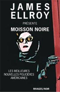 Couverture du livre Moisson noire 2003 - Michael Connelly - James Grady - Joe R Lansdale - Joyce Carol Oates - Michael Malone - John Biguenet - Thomas H Cook - Sean Doolittle - Joe Gores - Stuart M Kaminsky - F X Toole - Robert B Parker - Scott Wolven - Clark Howard - Michael Downs - Brendan Dubois - David Edgerley Gates - Fred Melton - Annette Meyers - Daniel Waterman