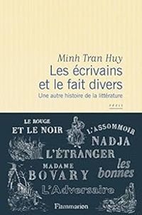 Minh Tran Huy - Les écrivains et le fait divers