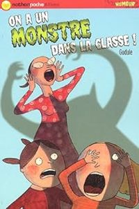 Couverture du livre On a un monstre dans la classe ! - Gudule 