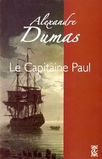 Alexandre Dumas - Le Capitaine Paul