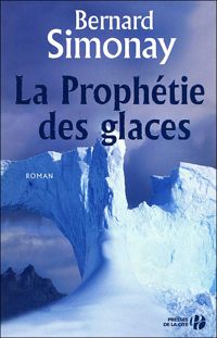 Bernard Simonay - La Prophétie des glaces