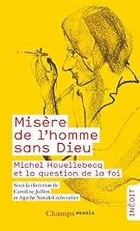 Couverture du livre Misère de l'homme sans Dieu - Michel Houellebecq